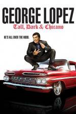 Watch George Lopez Tall Dark & Chicano Watch123movies