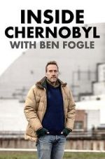 Watch Inside Chernobyl with Ben Fogle Watch123movies