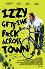 Watch Izzy Gets the Fuck Across Town Watch123movies