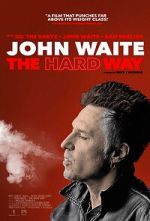 Watch John Waite: The Hard Way Watch123movies