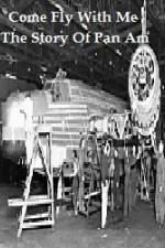 Watch Come Fly With Me The Story Of Pan Am Watch123movies