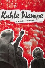 Watch Kuhle Wampe or Who Owns the World? Watch123movies