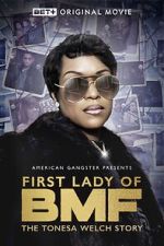 Watch First Lady of BMF: The Tonesa Welch Story Watch123movies