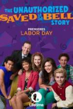 Watch The Unauthorized Saved by the Bell Story Watch123movies