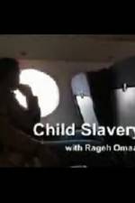Watch Child Slavery with Rageh Omaar Watch123movies