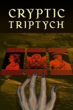 Watch Cryptic Triptych Watch123movies