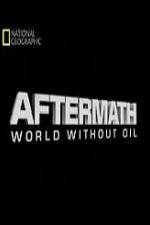 Watch National Geographic Aftermath World Without Oil Watch123movies