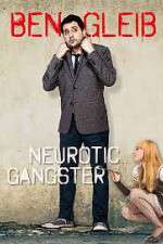 Watch Ben Gleib: Neurotic Gangster Watch123movies