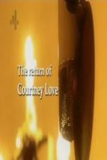 Watch The Return of Courtney Love Watch123movies