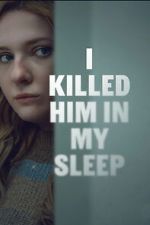 Watch I Killed Him in My Sleep Watch123movies