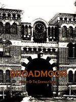 Watch Broadmoor: A History of the Criminally Insane Watch123movies