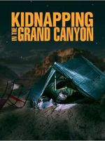 Watch Kidnapping in the Grand Canyon Watch123movies