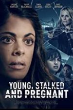 Watch Young, Stalked, and Pregnant Watch123movies