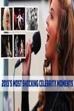 Watch Most Shocking Celebrity Moments 2013 Watch123movies