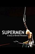 Watch Supermen: A Story of British Wrestlers Watch123movies