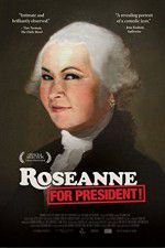 Watch Roseanne for President Watch123movies