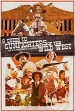 Watch A Guide to Gunfighters of the Wild West Watch123movies