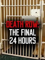 Watch Death Row: The Final 24 Hours (TV Short 2012) Watch123movies