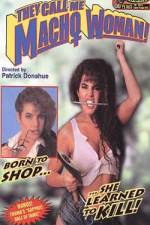 Watch They Call Me Macho Woman Watch123movies
