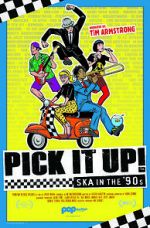 Watch Pick It Up! - Ska in the \'90s Watch123movies