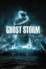 Watch Ghost Storm Watch123movies