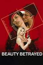 Watch Beauty Betrayed Watch123movies