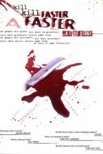 Watch Kill Kill Faster Faster Watch123movies