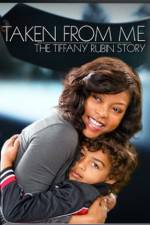 Watch Taken from Me The Tiffany Rubin Story Watch123movies