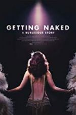 Watch Getting Naked: A Burlesque Story Watch123movies