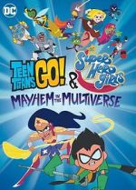 Watch Teen Titans Go! & DC Super Hero Girls: Mayhem in the Multiverse Watch123movies