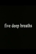 Watch Five Deep Breaths Watch123movies