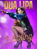 Watch Dua Lipa: Elevating Watch123movies