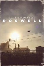 Watch Alien Encounters: Roswell Watch123movies