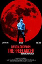 Watch Mega Blood Moon: The Freelancer Watch123movies