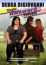 Watch Debra Digiovanni: Single, Awkward, Female Watch123movies