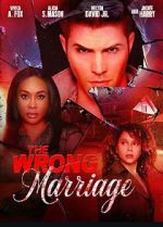Watch The Wrong Marriage Watch123movies