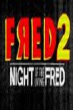 Watch Fred 2 Night of the Living Fred Watch123movies