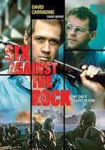 Watch Six Against the Rock Watch123movies