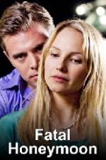 Watch Fatal Honeymoon Watch123movies