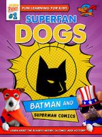 Watch Superfan Dogs: Batman and Superman Comics Watch123movies