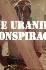 Watch Uranium Conspiracy Watch123movies