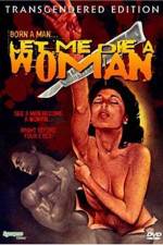 Watch Let Me Die a Woman Watch123movies