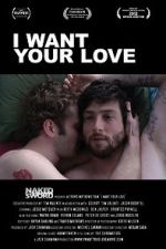 Watch I Want Your Love Watch123movies