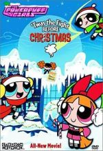 Watch The Powerpuff Girls: \'Twas the Fight Before Christmas Watch123movies