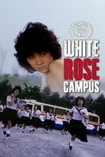 Watch White Rose Campus Watch123movies