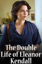 Watch The Double Life of Eleanor Kendall Watch123movies