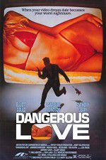 Watch Dangerous Love Watch123movies