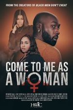Watch Come to Me As A Woman Watch123movies