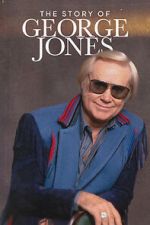 Watch The Story of George Jones Watch123movies