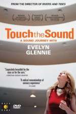 Watch Touch the Sound: A Sound Journey with Evelyn Glennie Watch123movies